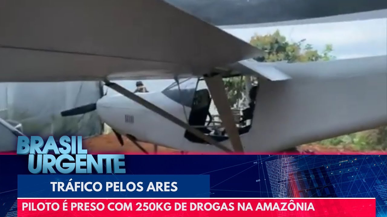 Tráfico pelos ares: piloto é preso com 250kg de drogas | Brasil Urgente
