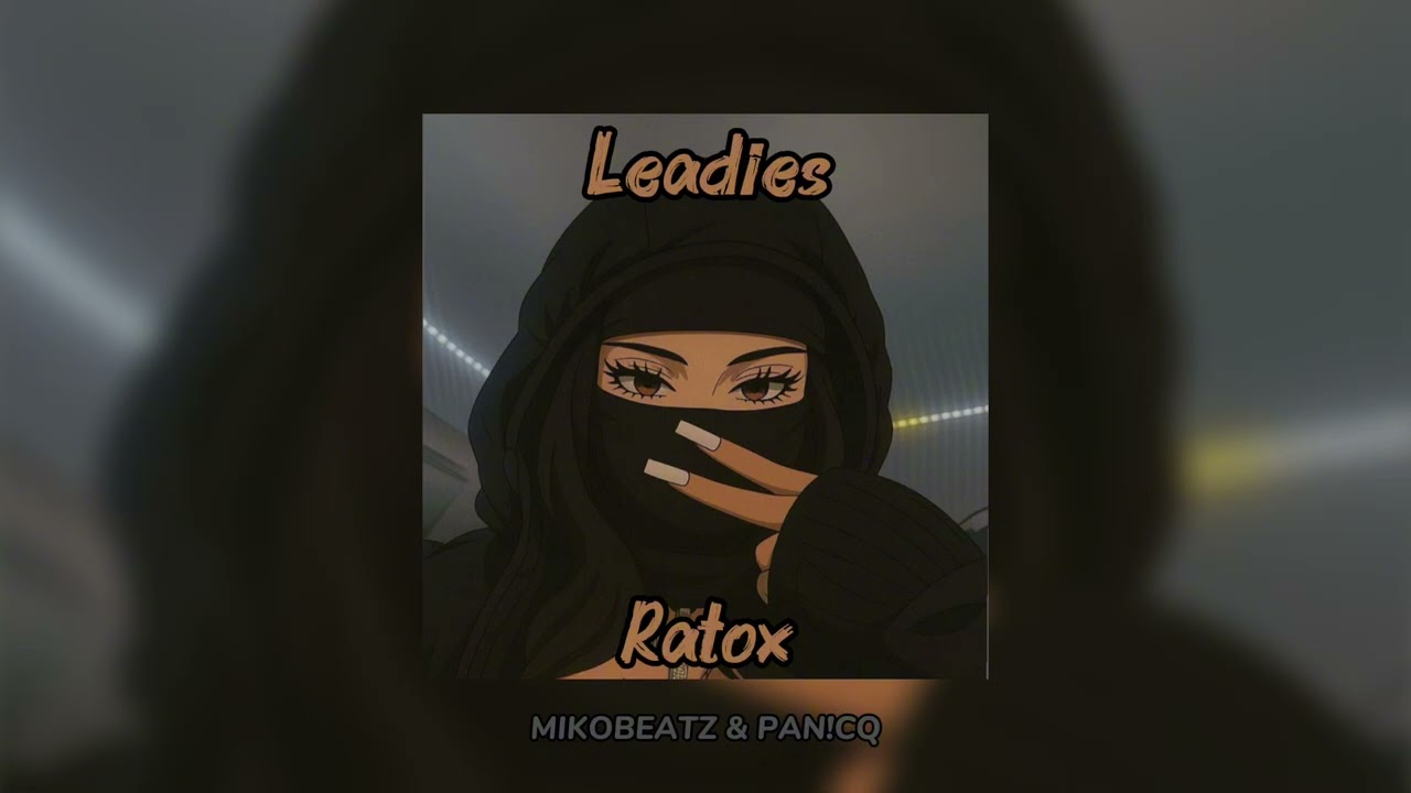 Leadies Ratox_mikobeatz & PAN!CQ
