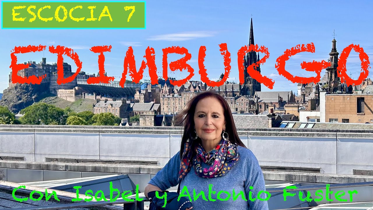 198 ESCOCIA 7 EDIMBURGO En autocarvana con Isabel y Antonio Fuster