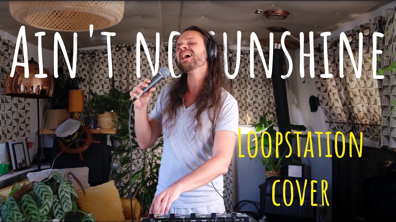 Ain't No Sunshine - Loop station Acapella