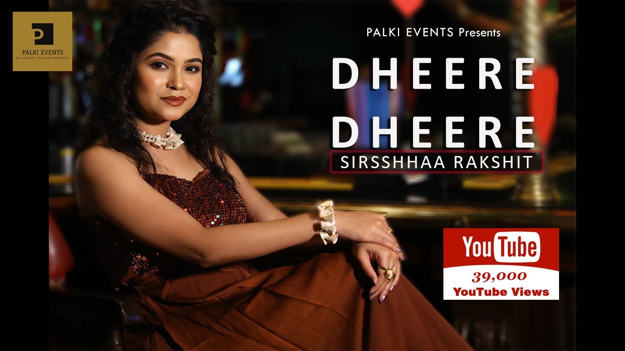 DHEERE DHEERE | VALENTINE SPECIAL | SIRSSHHAA RAKSHIT | PALKI EVENTS