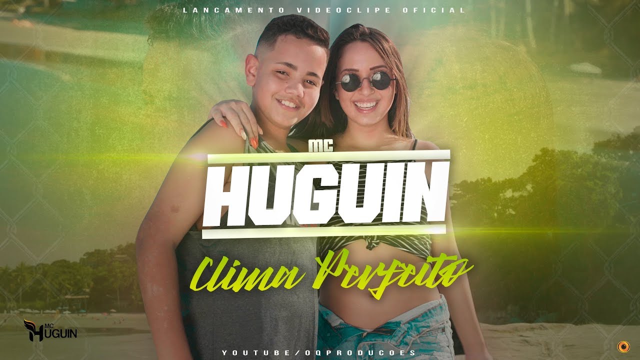 Mc Huguin - Clima Perfeito (OQ Produ&ccedil;&otilde;es)