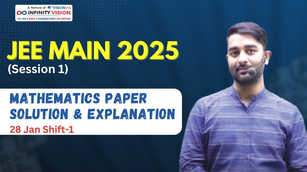 JEE Main 2025 (Session 1) | 28 Jan Shift 1 | Mathematics Paper Solution & Detailed Explanation