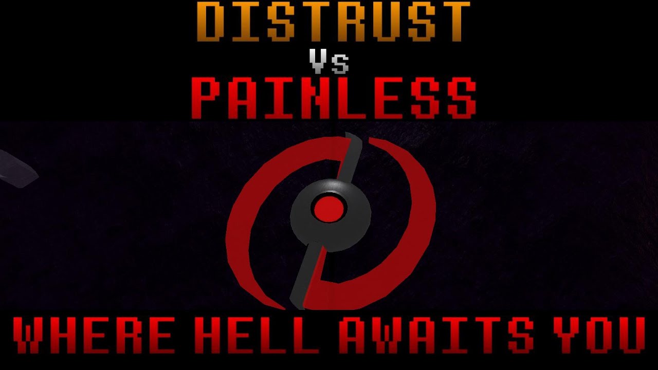 Distrust vs Painless (overhaul) (tbsobr)
