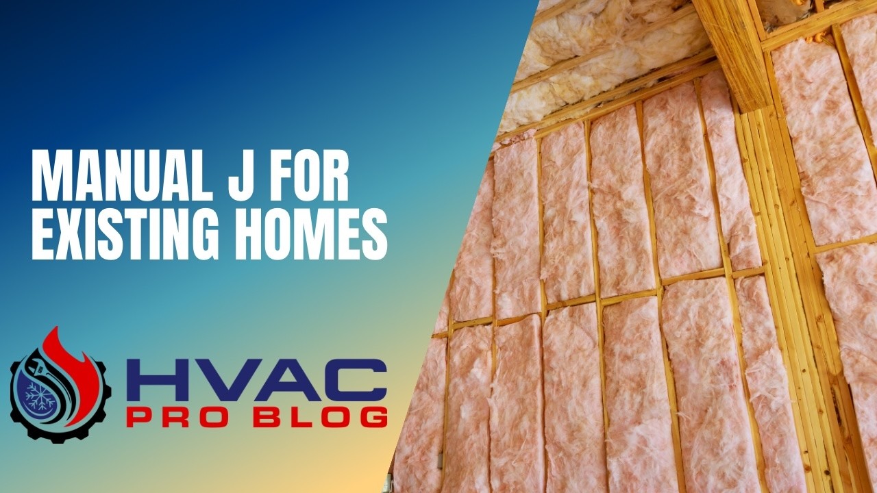 Manual J for Existing Homes: The Reality Check