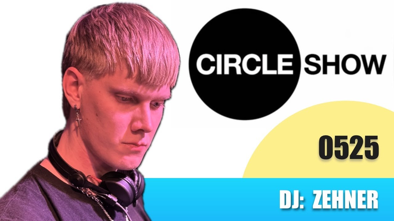 Circleshow 05/25 - ZEHNER