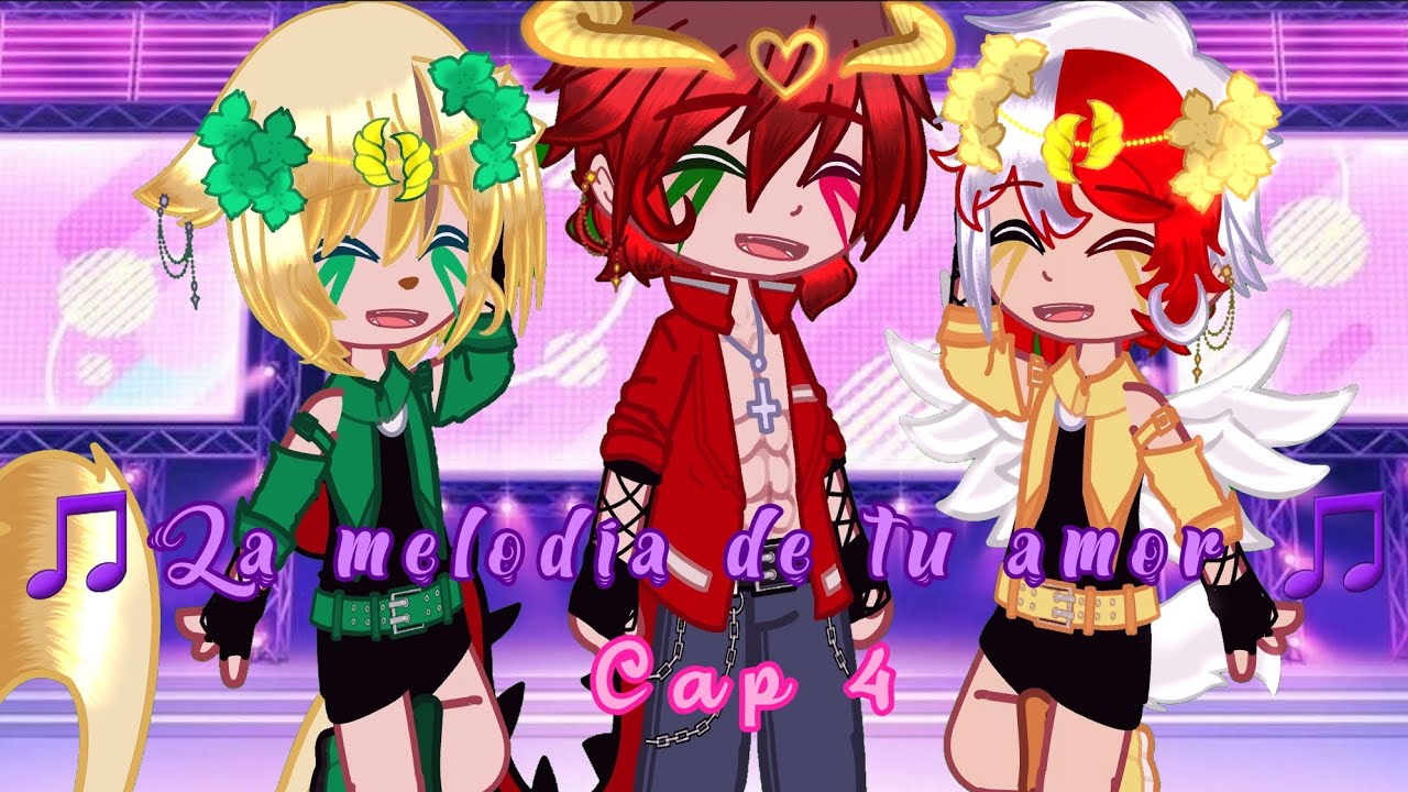 🎵La melodia de tu amor🎵/💫cap 4💫/🌺seriee gacha🌺/✨️los compas✨️/