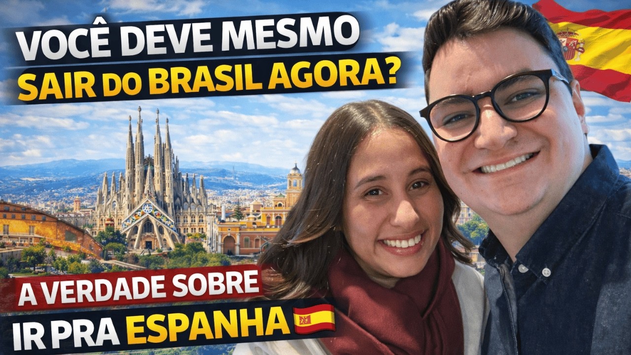 VOC&Ecirc; DEVE MESMO SAIR DO BRASIL AGORA? A VERDADE SOBRE IR PRA ESPANHA