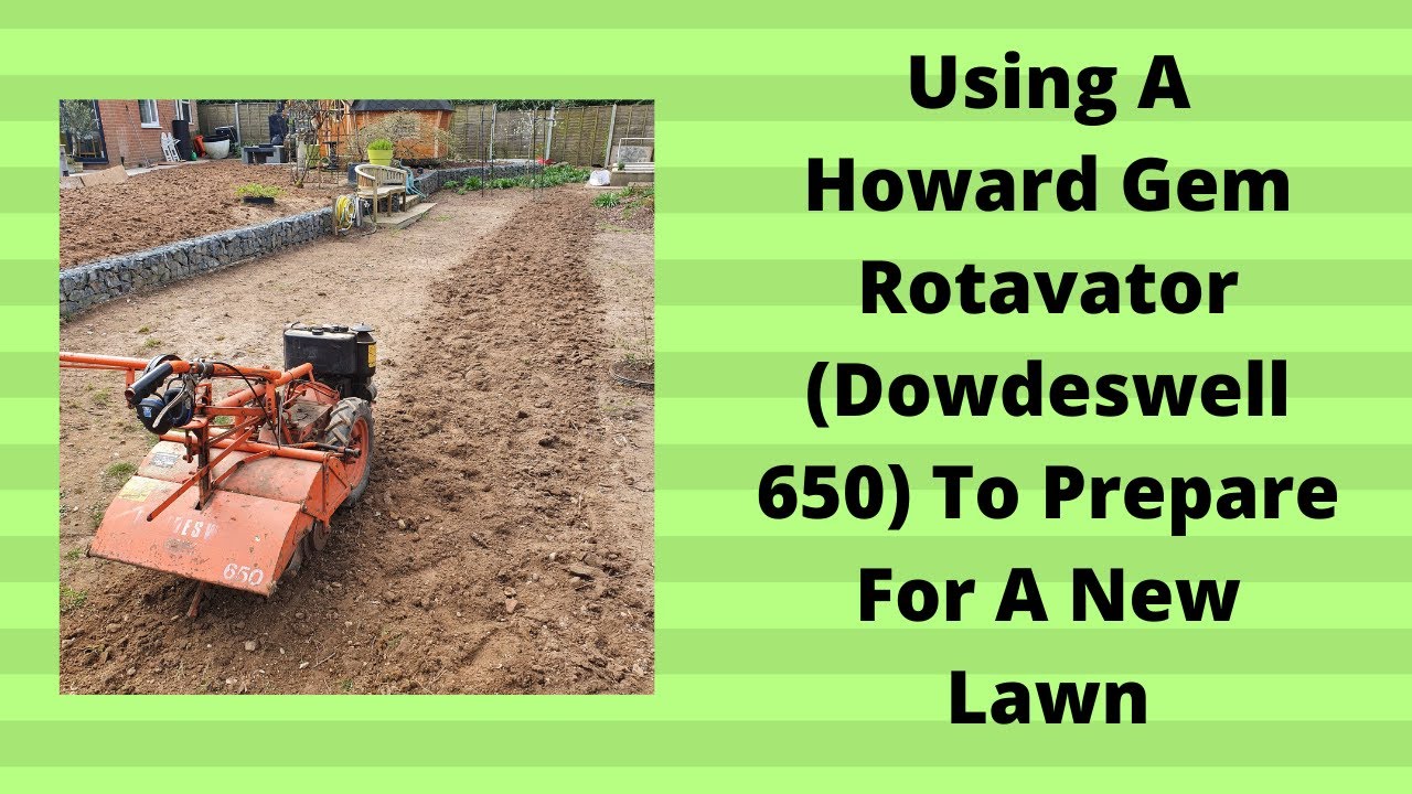 Using A Howard Gem Rotavator (Dowdeswell 650) To Prepare For A New Lawn