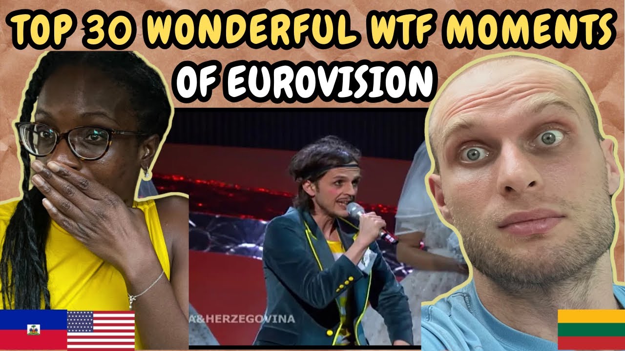 REACTION TO Top 30 Wonderful WTF Moments of Eurovision (2005-2019) | FIRST TIME WATCHING