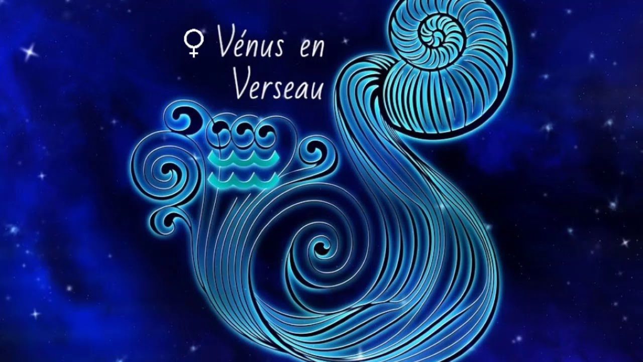 ♀ Vénus en Verseau ♒ || Astrologie