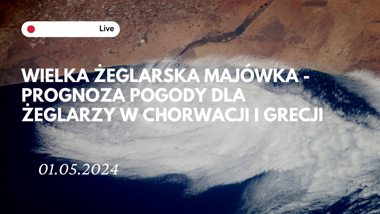 Skipper TV 01.05.2024 - Wielka żeglarska maj&oacute;wka - prognoza pogody dla żeglarzy w Chorwacji i Grecji