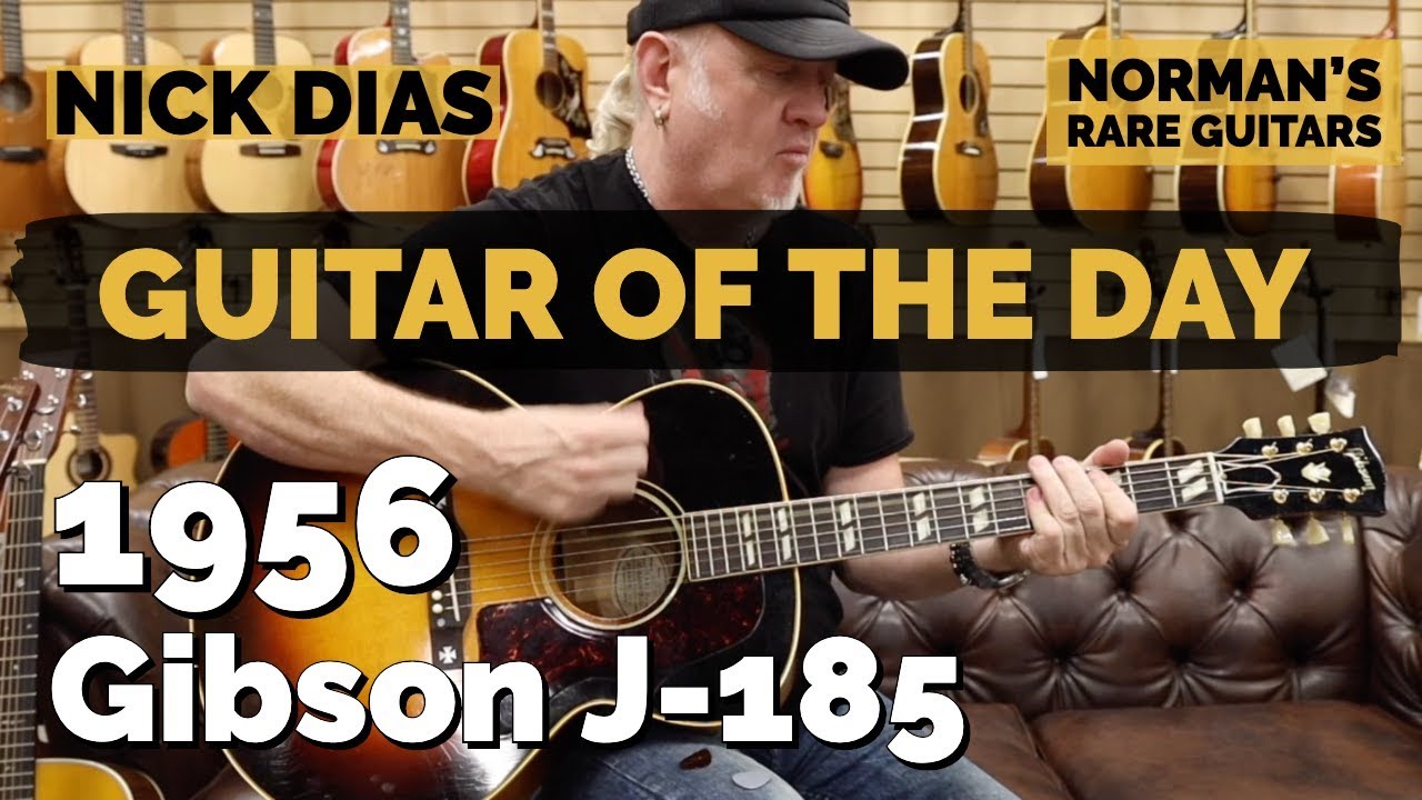 Guitar of the Day: 1956 Gibson J-185 | Special Guest: Nick Dias | Norman's Rare Guitars