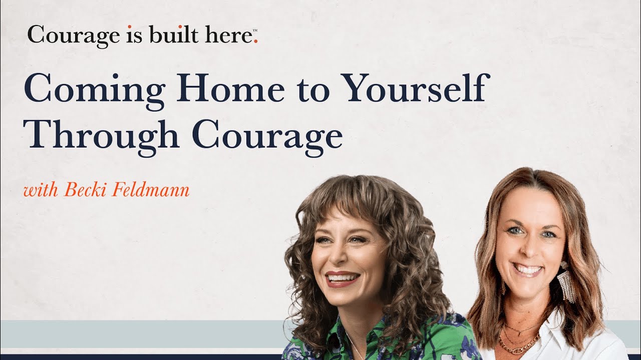Episode 11: Coming Home to Yourself Through Courage