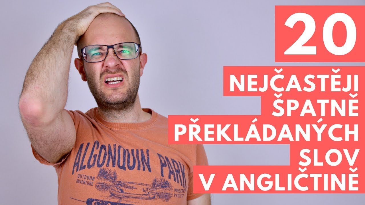 20 nejčastěji špatně překládaných slov v angličtině