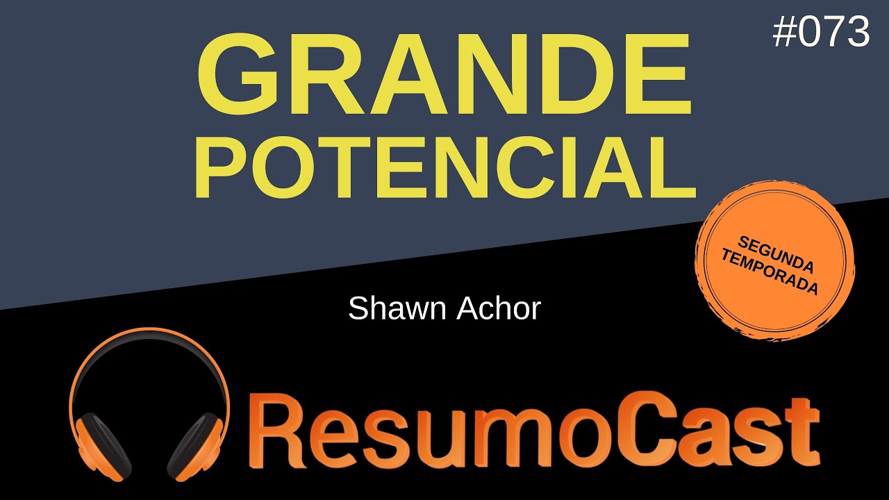 Grande Potencial - Shawn Achor | T2#073