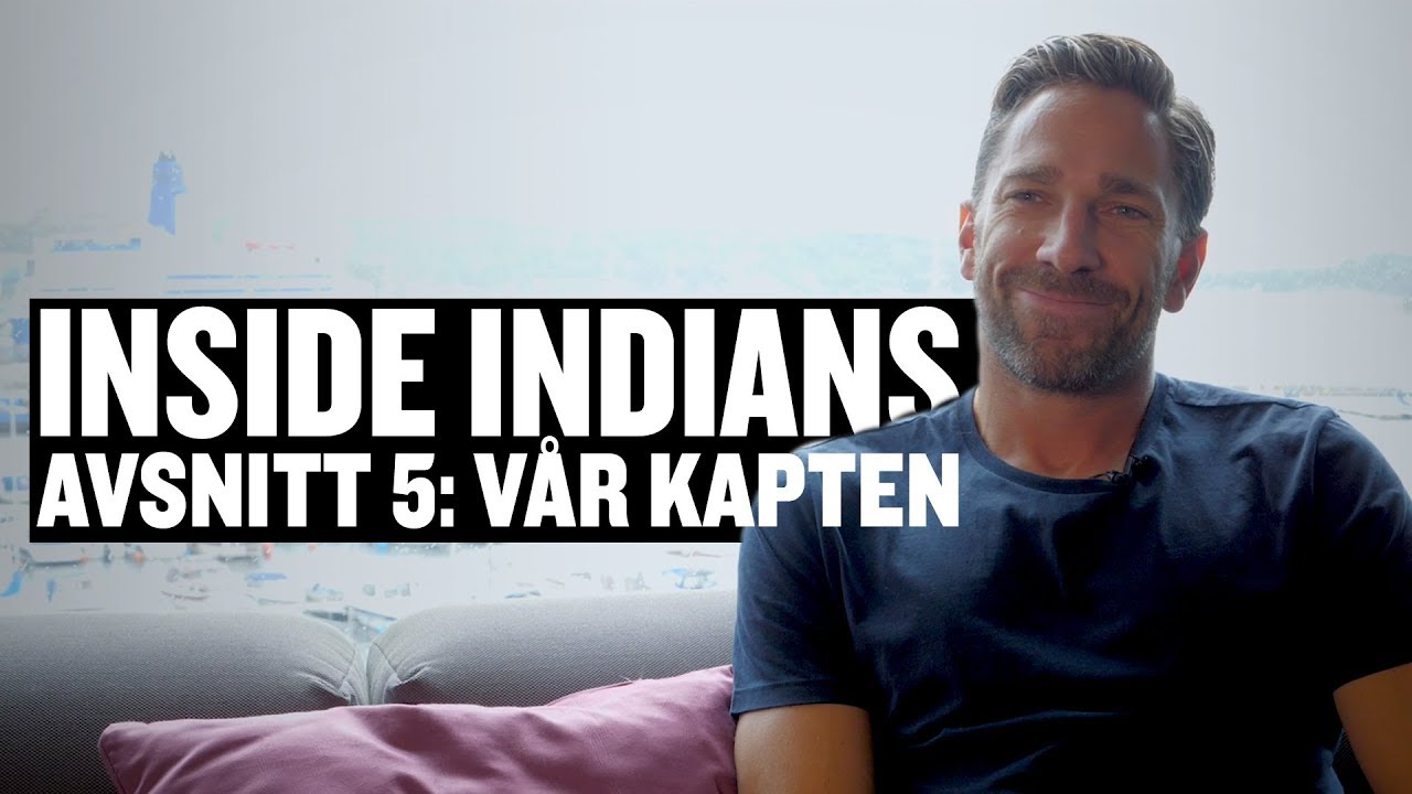 INSIDE INDIANS: EP5 – VÅR KAPTEN
