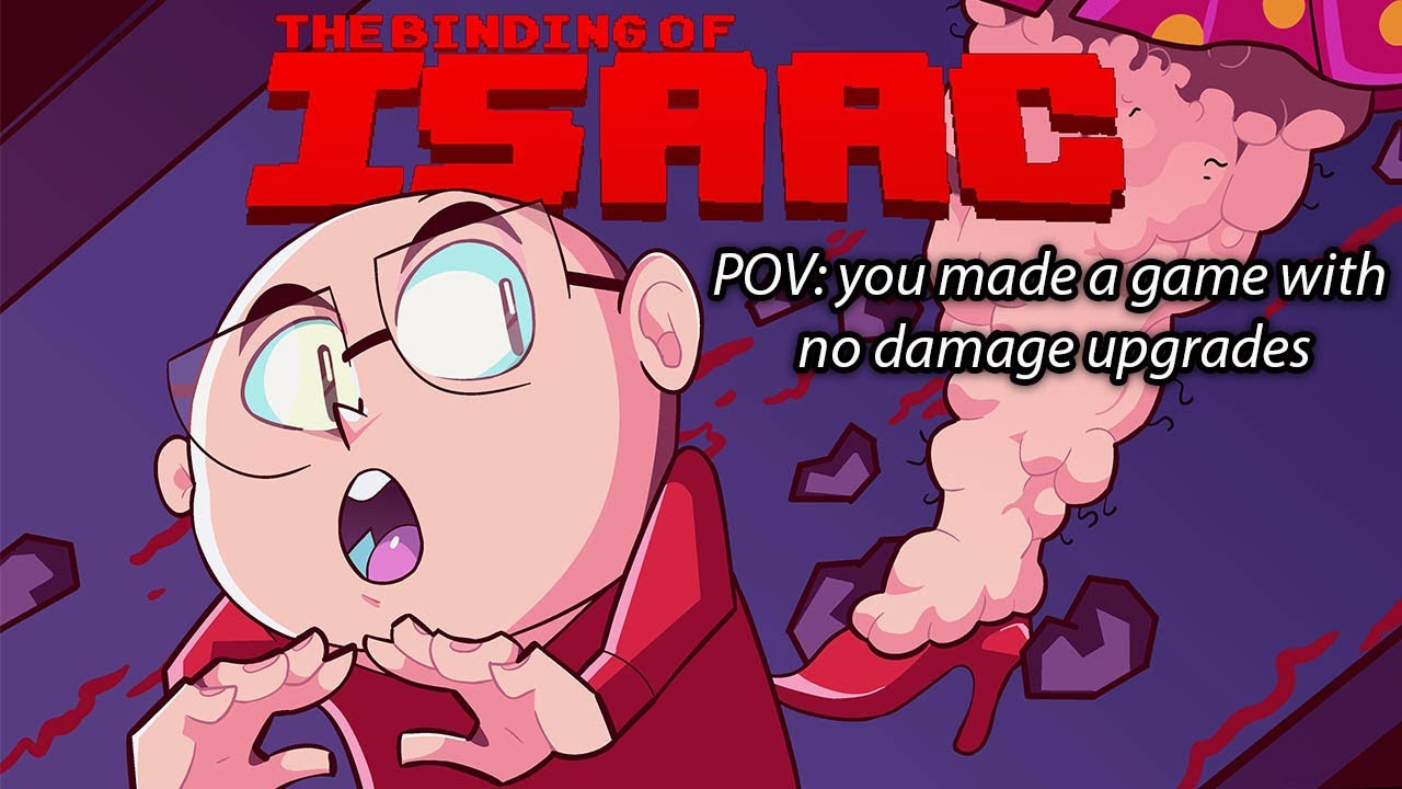 POV: you made a game with no damage upgrades (The Binding of Isaac: Repentance)