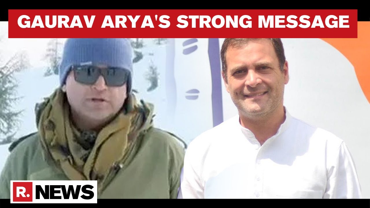 Major Gaurav Arya Sends A Message To Rahul Gandhi Over Absurd Allegations Against Arnab