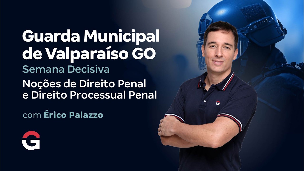 Concurso Guarda Valparaíso GO | Semana Decisiva | Noções de Direito Penal e Direito Processual Penal