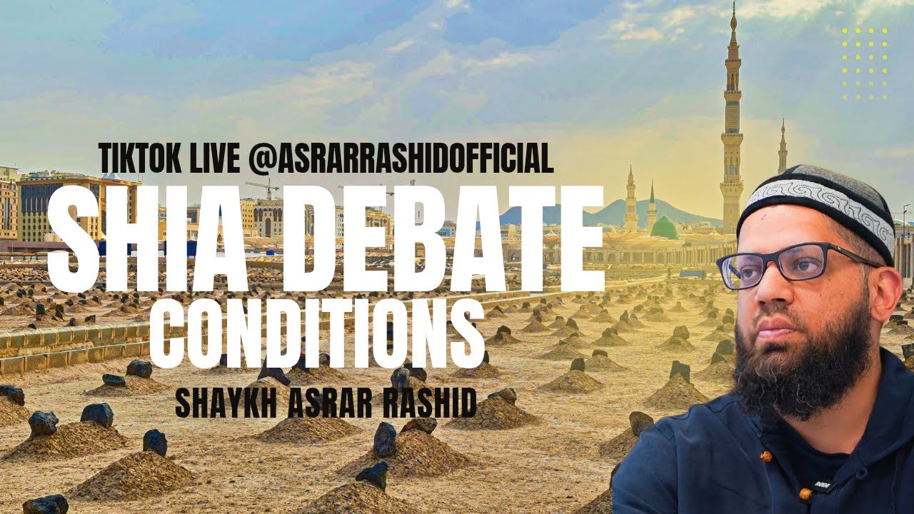 Shia Debate Conditions | Sunni vs Shia Debate | Shaykh Asrar Rashid