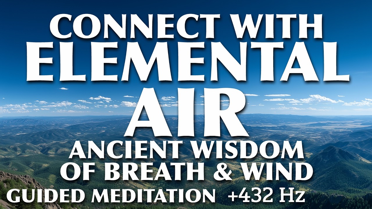 Element Air Air Guided Meditation | Ancient Wisdom of Breath & Wind