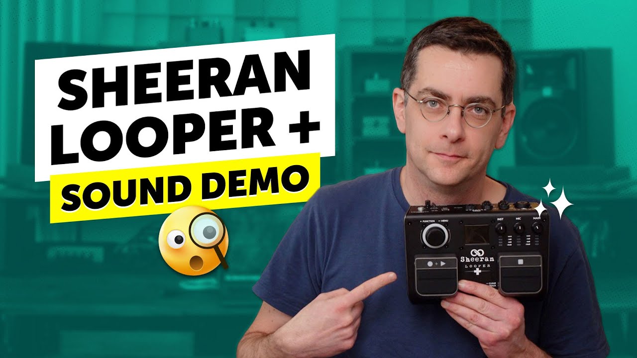 Sheeran Looper + Sound Demo