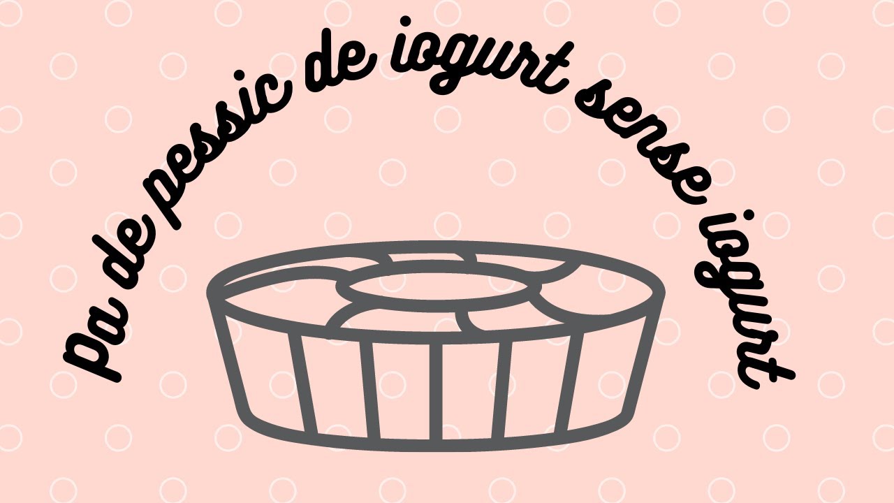 pa de pessic de iogurt sense iogurt