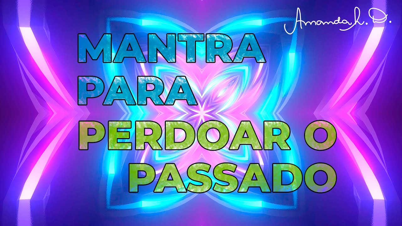 🙏[técnica] Mantra do PERDÃO Poderoso