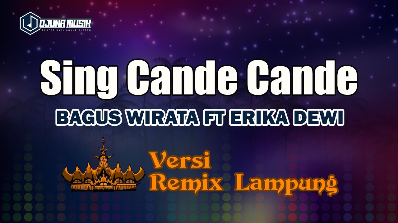 Sing Cande Cande - Bagus Wirata ft Erika Dewi // [Djuna Musik