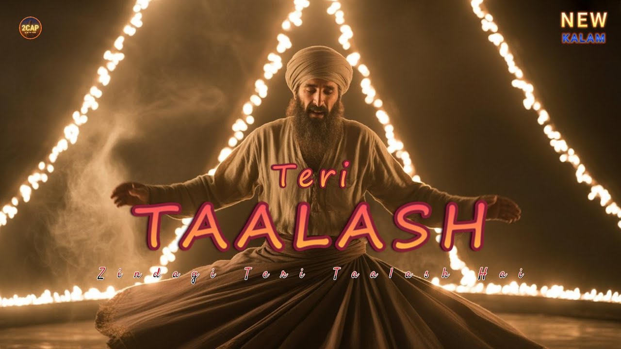 Teri Talash - New Sufiana Kalam 2026 | [2CAP] | Spiritual Vibes