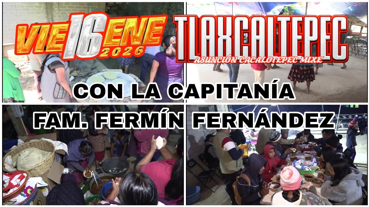 San Antonio Tlaxcaltepec Mixe Oaxaca Fiesta anual Con la capitanía Fam. Fermín Fernández 16/01-26