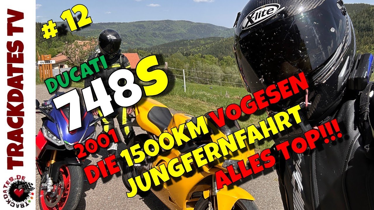 Teil 12 | DUCATI 748S 2001 | Die erste Jungfernfahrt | 1500km Vogesentour | Alles TOP