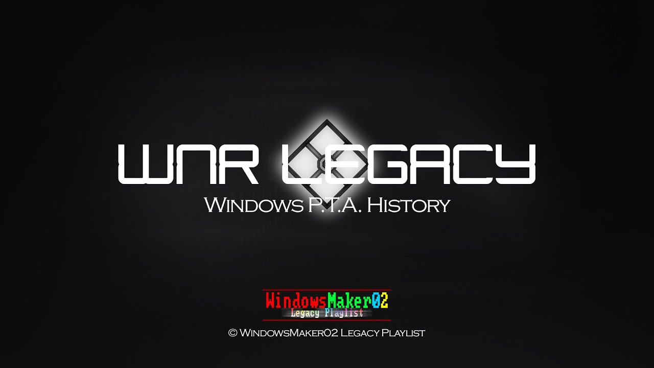 WNR Legacy - Windows P.T.A History FULL REMAKE