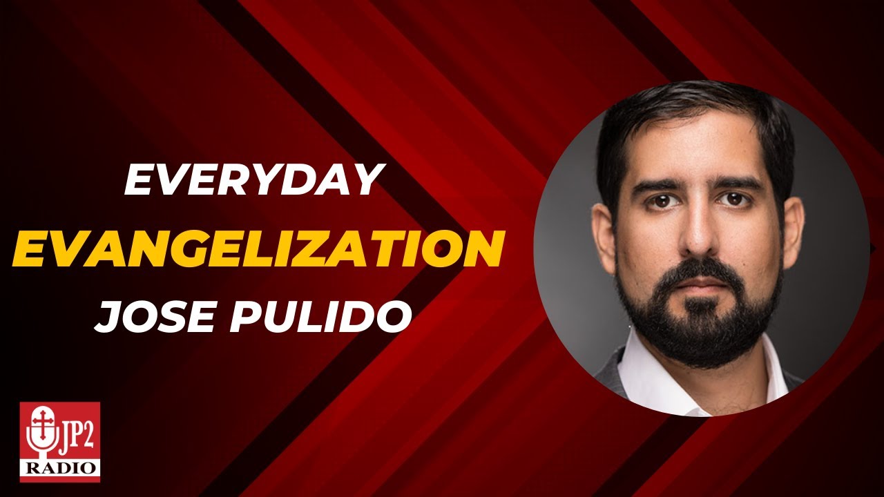 Desire, Action, Confidence: The Path to Everyday Evangelization with Jos&eacute; Pulido
