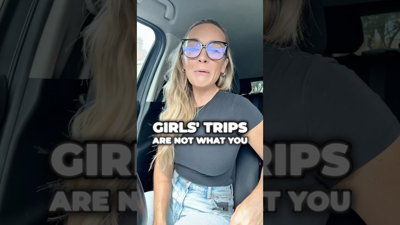 👯&zwj;♀️Why Girls&rsquo; Trips Aren&rsquo;t What You Think They Are👀