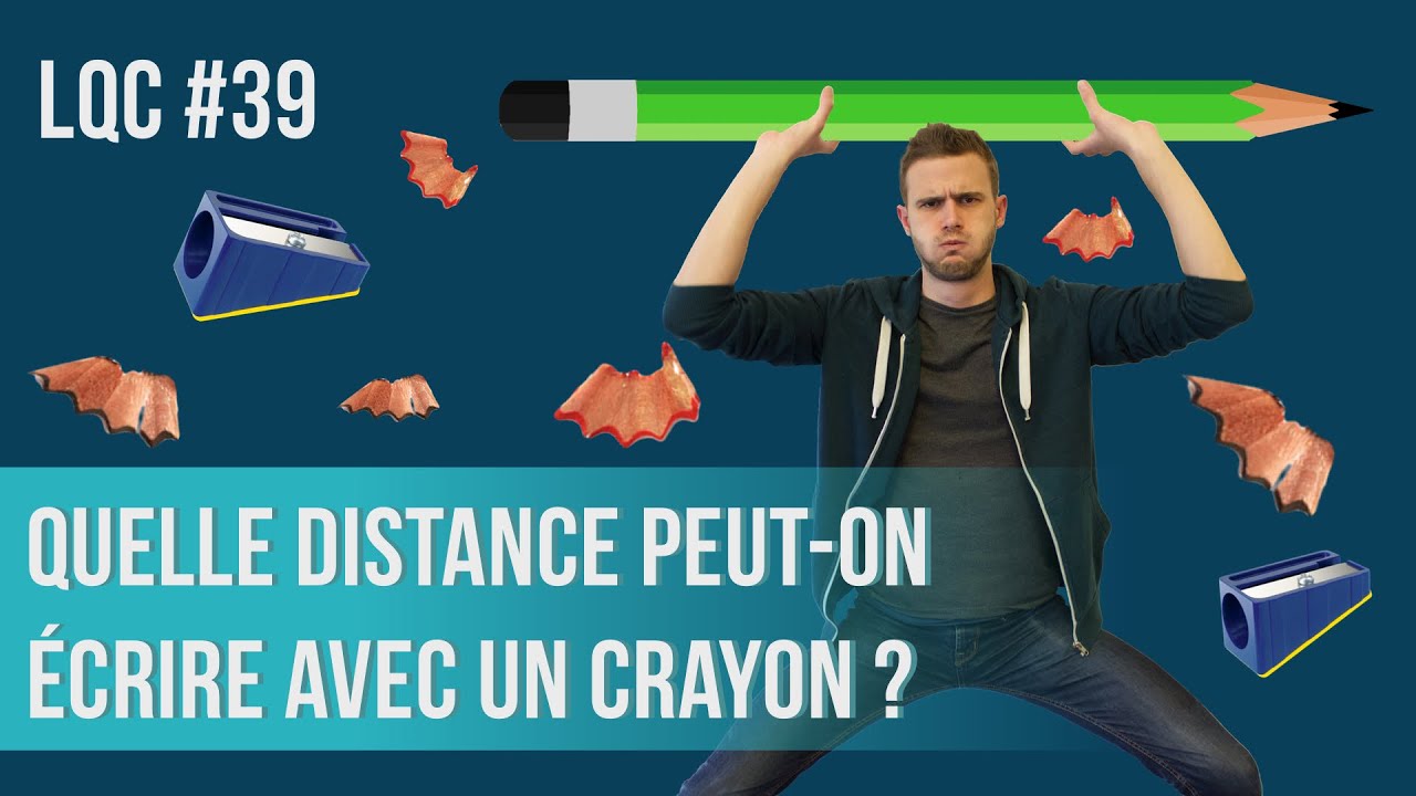 Quelle distance peut-on écrire avec un crayon ? LQC #39