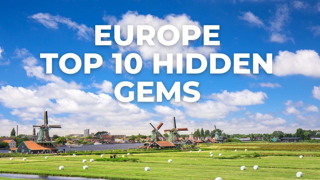Top 10 Hidden Gems In Europe - Travel Video