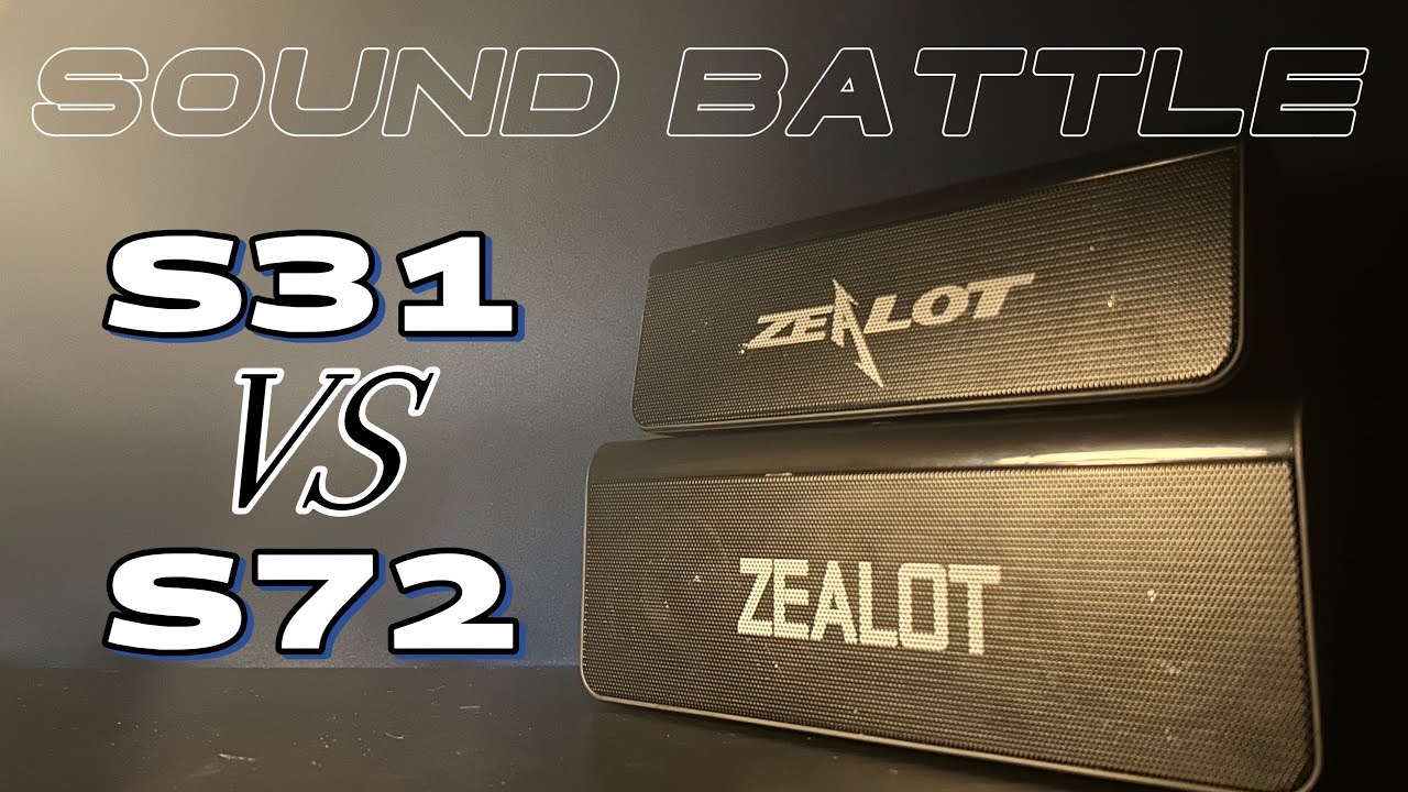 ZEALOT-S31 VS S72 Sound Battle