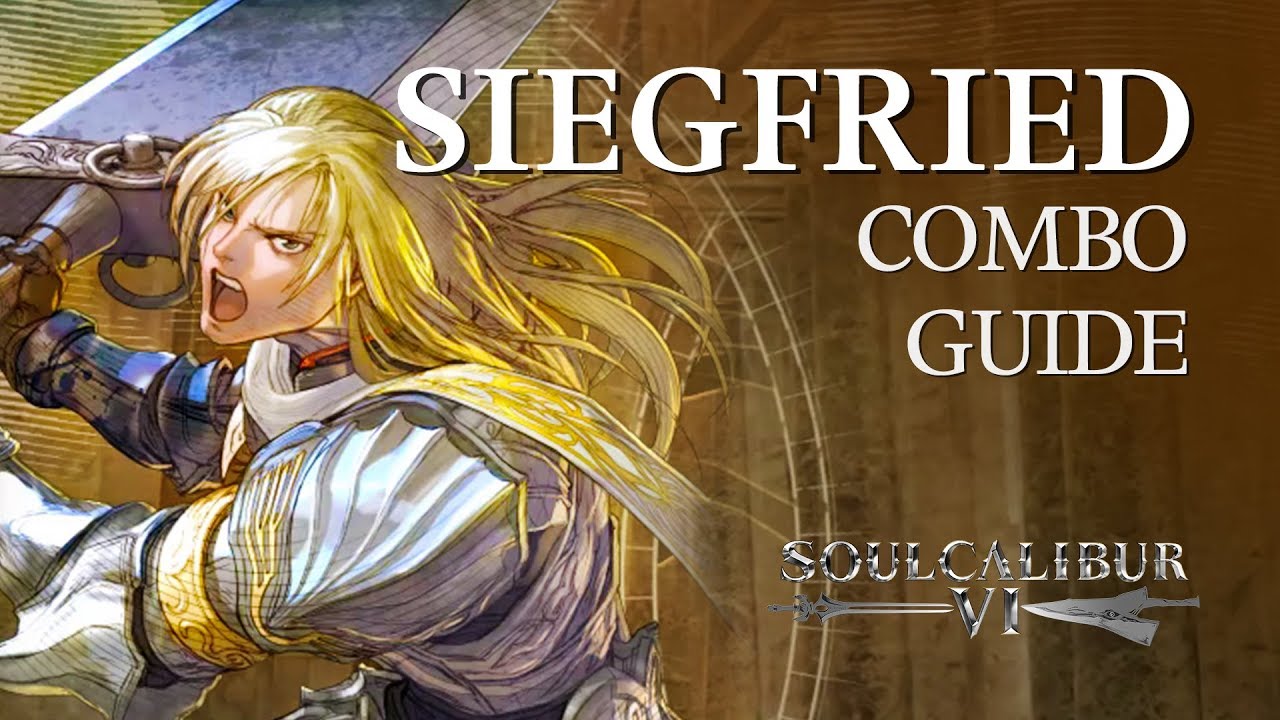 SIEGFRIED Beginner Combo Guide - SOULCALIBUR VI