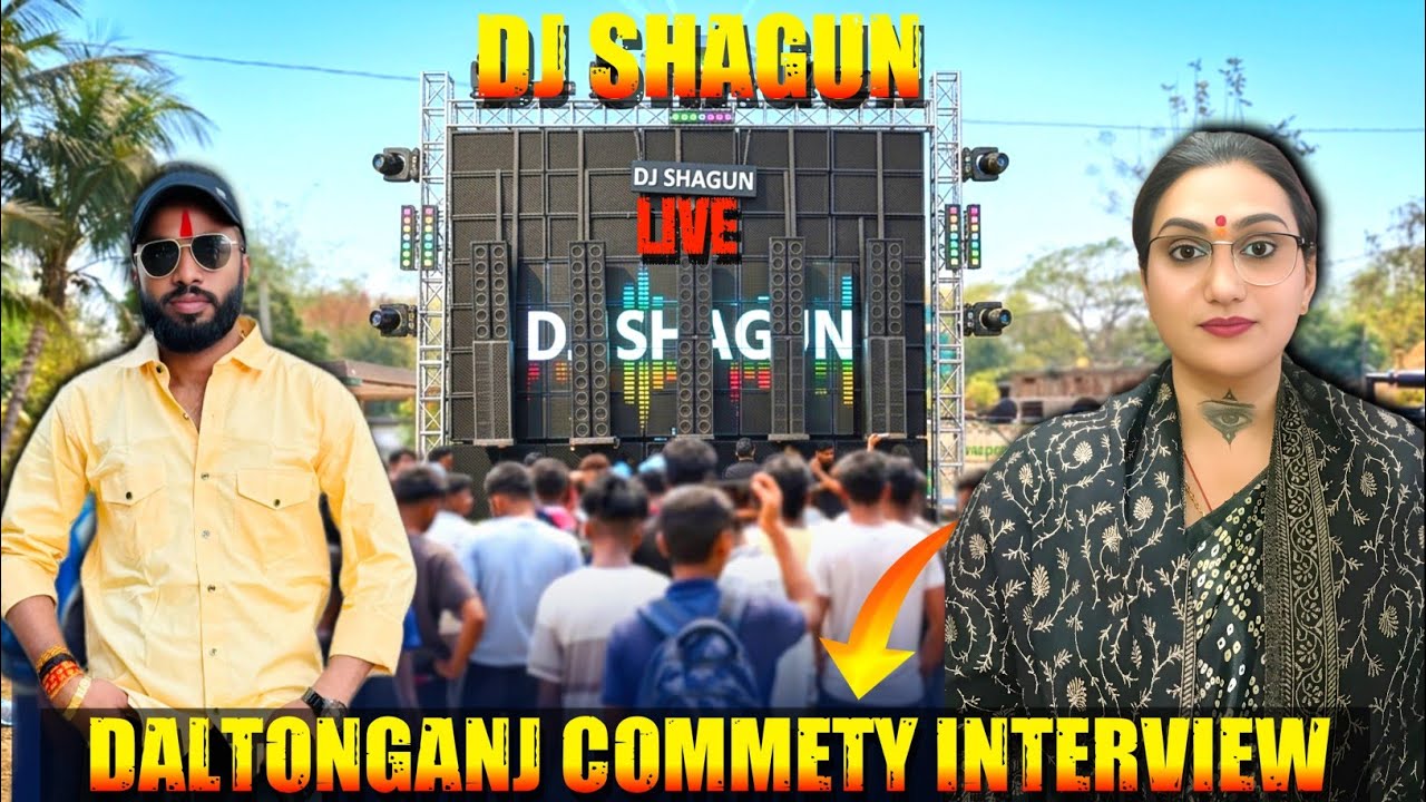 LIVE 🔥 DALTONGANJ COMMETY AND DJ SHAGUN  INTERVIEW COMING SOON 🔥  Dj Manohar Rana Vlogs is live