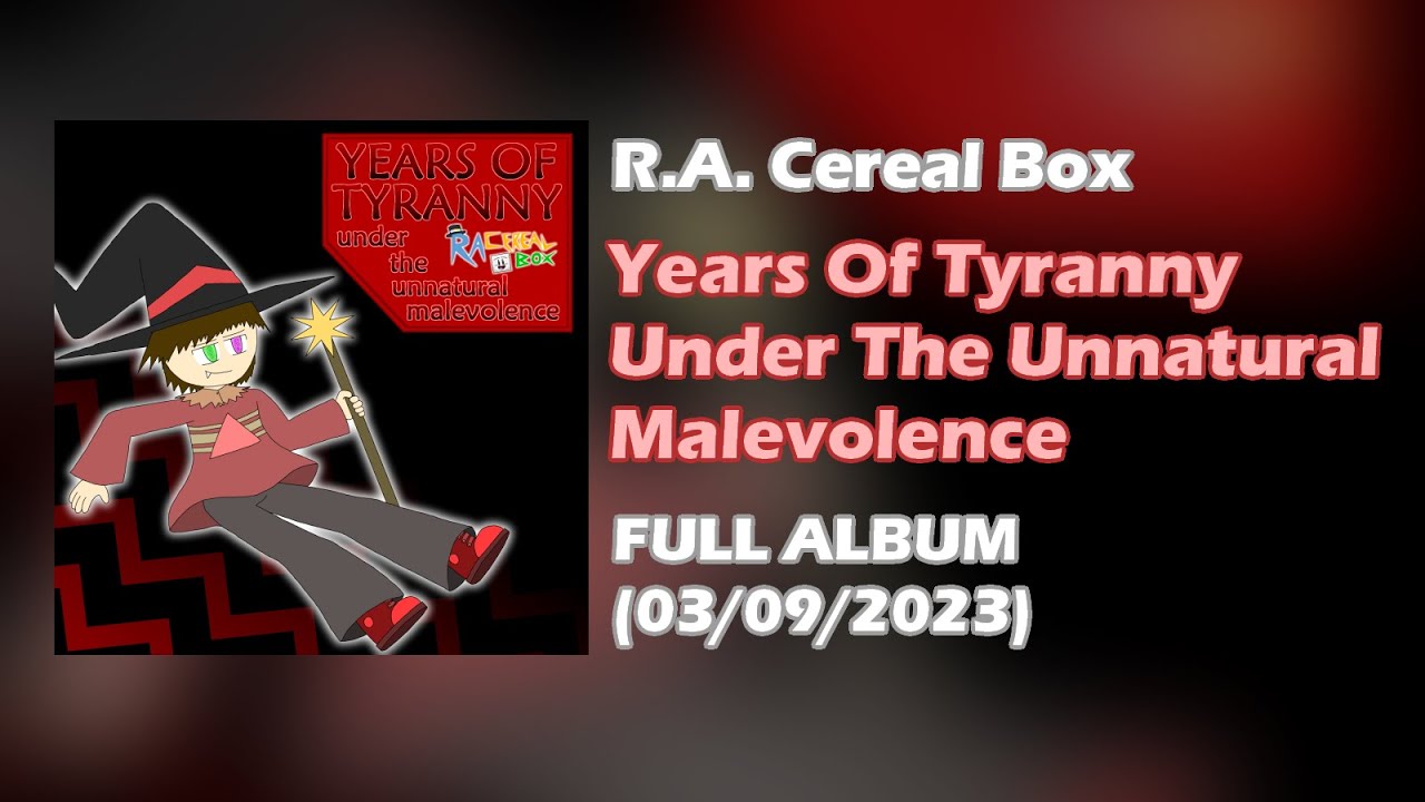 R.A. Cereal Box - Years Of Tyranny Under The Unnatural Malevolence [FULL ALBUM, 2023]