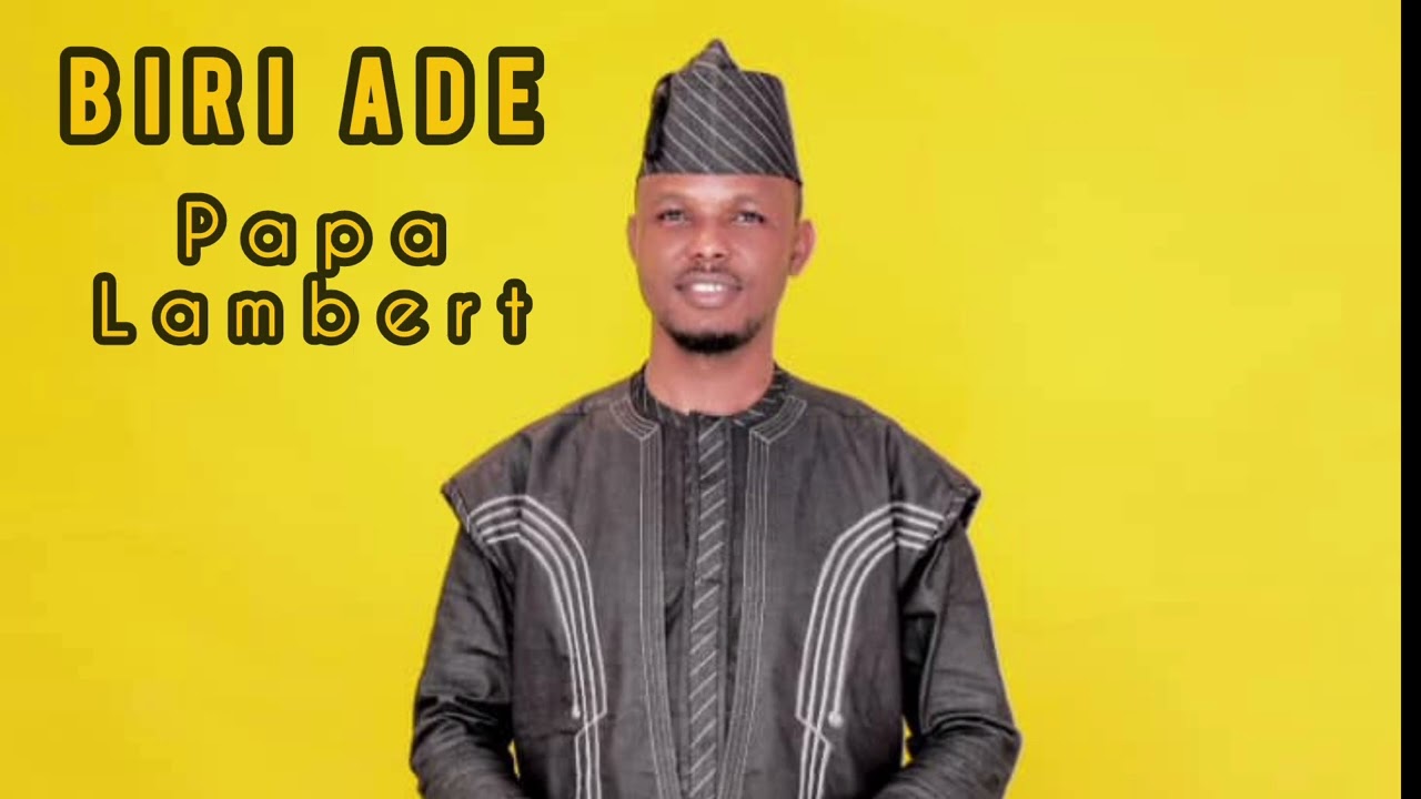 Biri Ade Papa Lambert Lyrics 