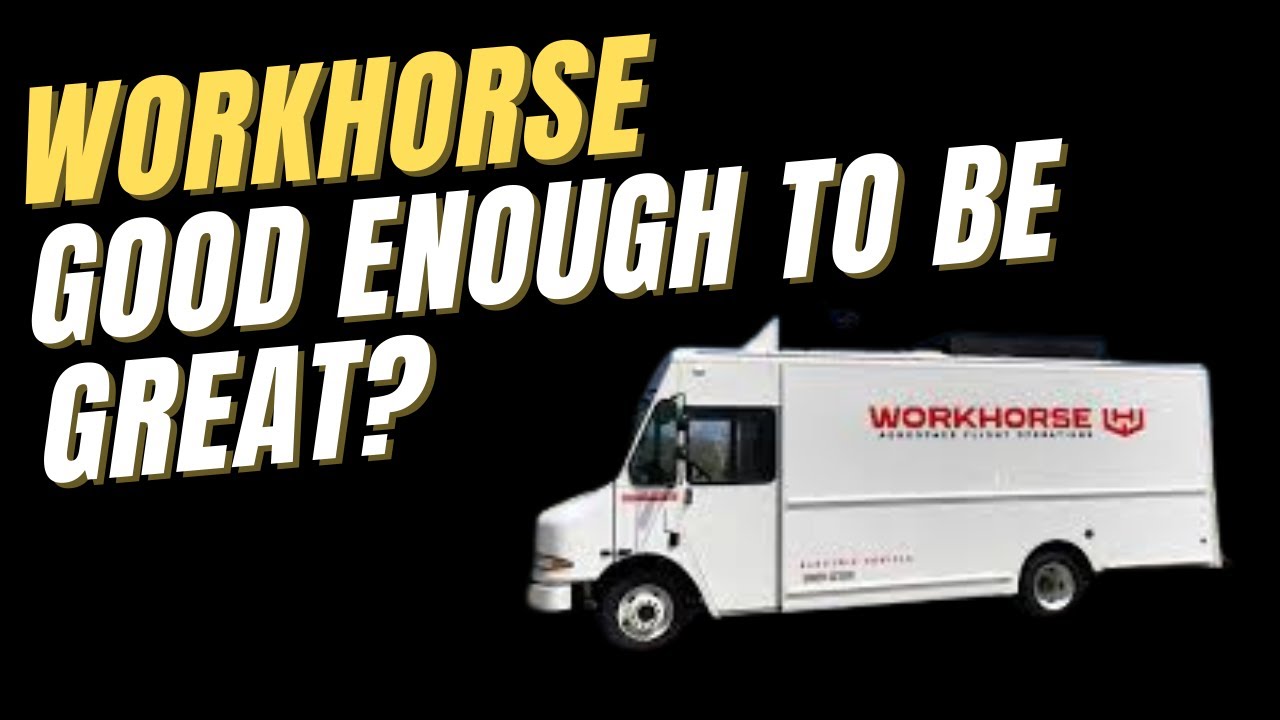 Workhorse: Ark Invest Likes Them. Should You?