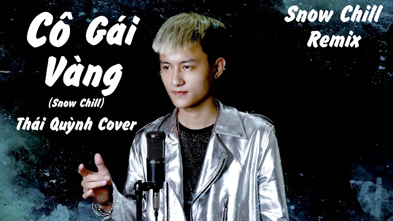 Cô Gái Vàng | Snow Chill  | Thái Quỳnh Cover | Hot Tiktok 2020
