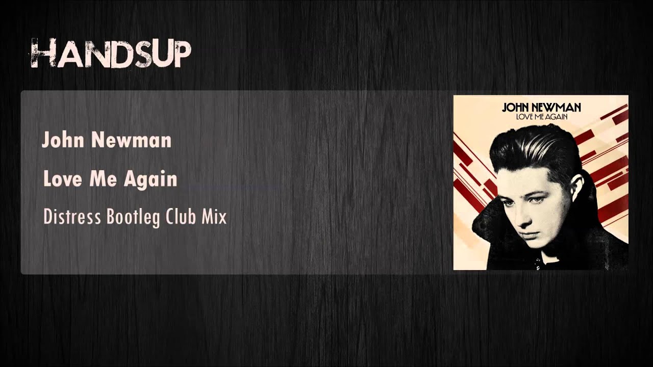 John Newman - Love Me Again (Distress Bootleg Club Mix)