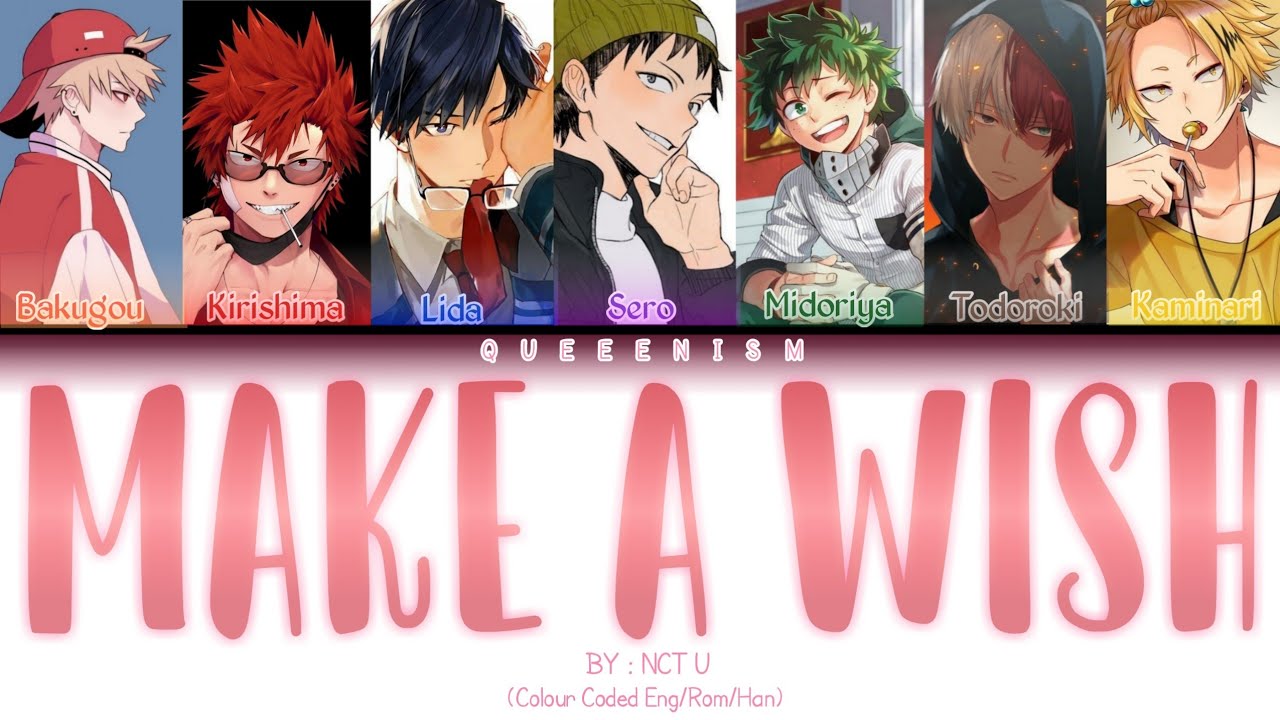 MAKE A WISH - BNHA Cover {Colour Coded Eng/Han/Rom} By NCT U