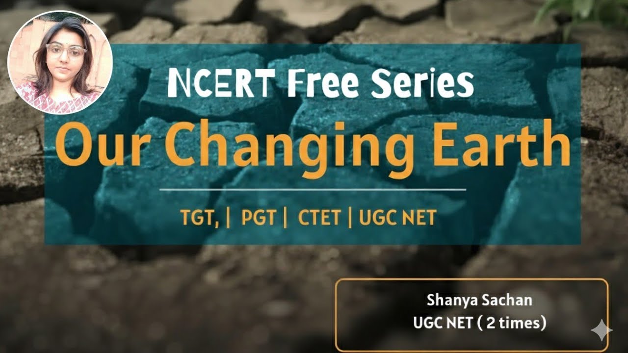 Chapter-3 #Our changing earth # NCERT free series # TGT, UPTET, CTET all teaching exam by Shanya 