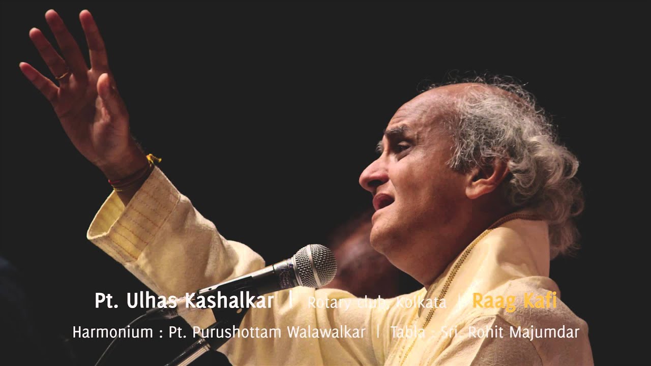 Pt. Ulhas Kashalkar - Raag Kafi