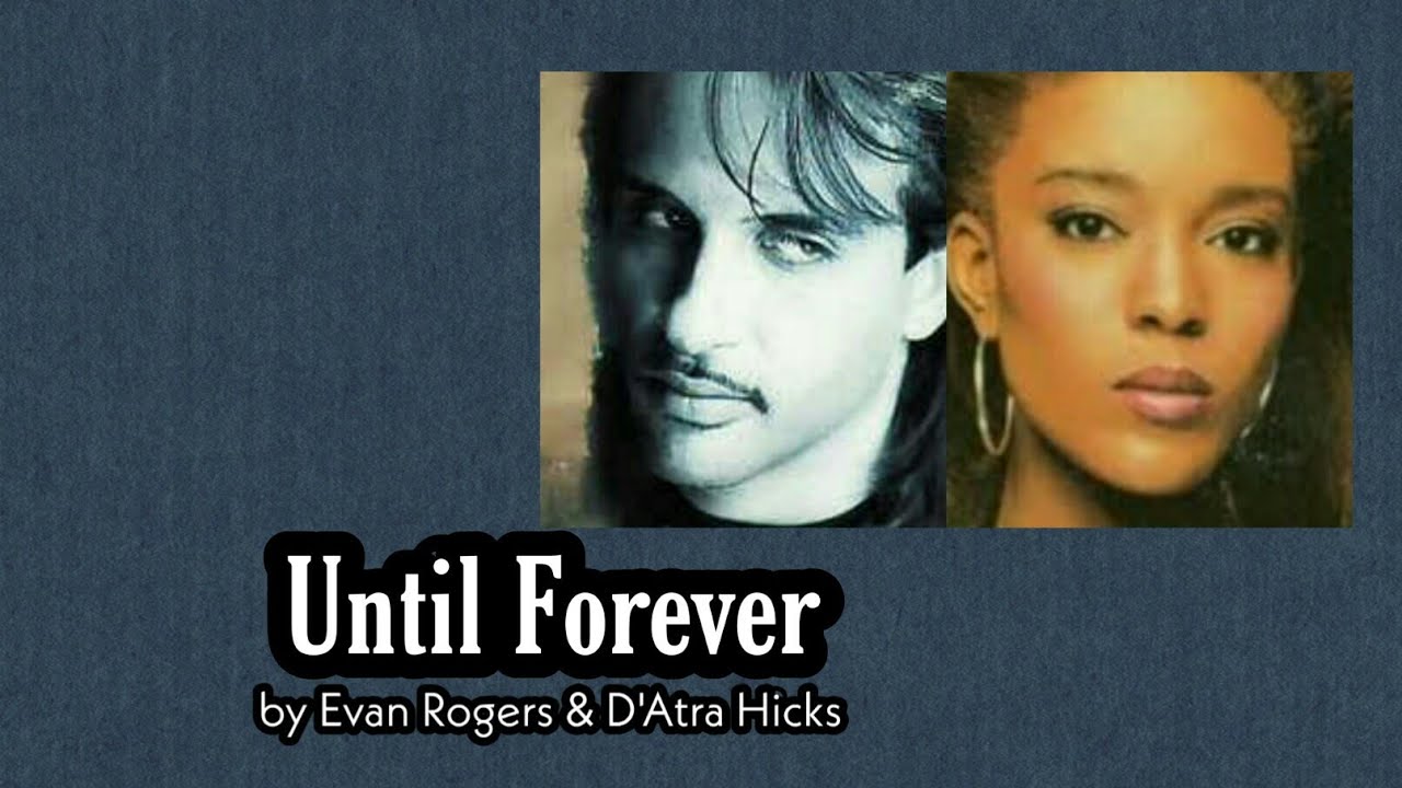 Throwback Duet 22 (Until Forever - Evan Rogers & D 'Atra Hicks) - with Lyrics